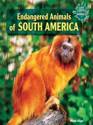 cover image of Endangered Animals of South America